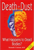 Death To Dust: What Happens To Dead Bodies?